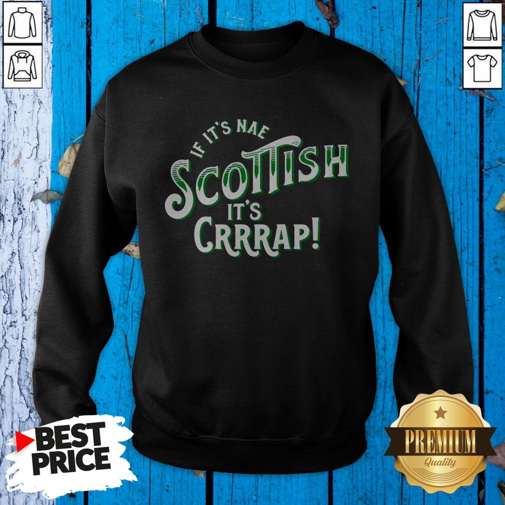 Official If It’s Nae Scottish It’s Crap Shirt