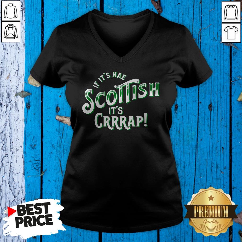 Official If It’s Nae Scottish It’s Crap Shirt