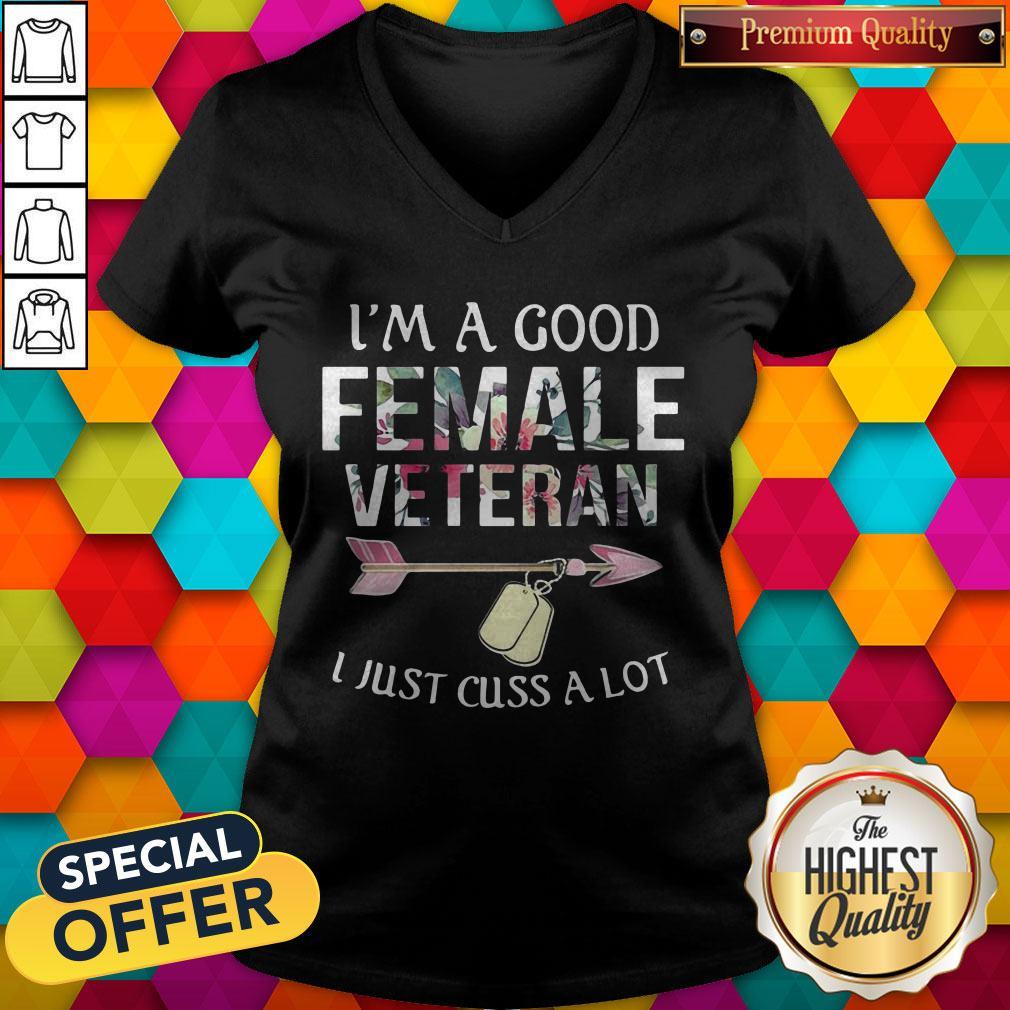 Official I’m A Good Female Veteran I Just Cuss A Lot Shirt