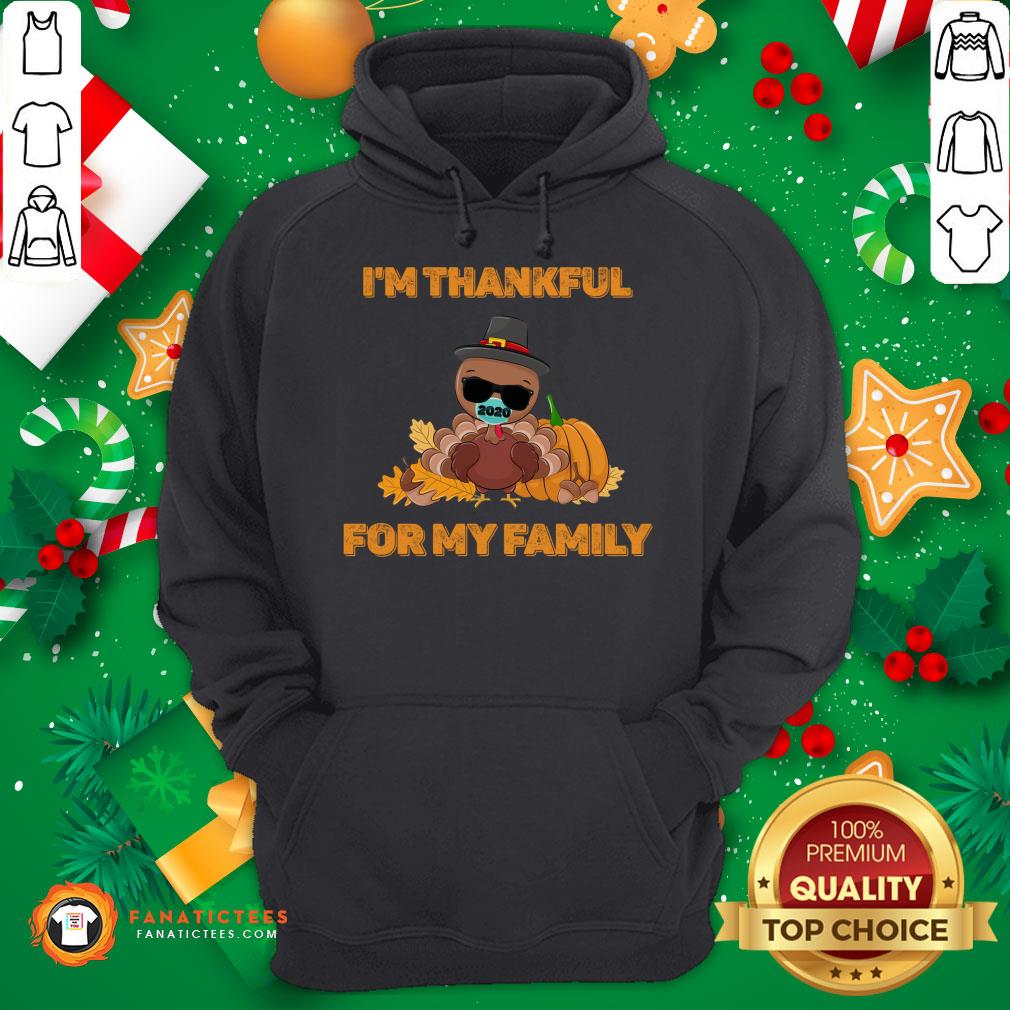official-im-thankful-for-my-family-thanksgiving-turkey-wear-mask-christmas-hoodie.jpg