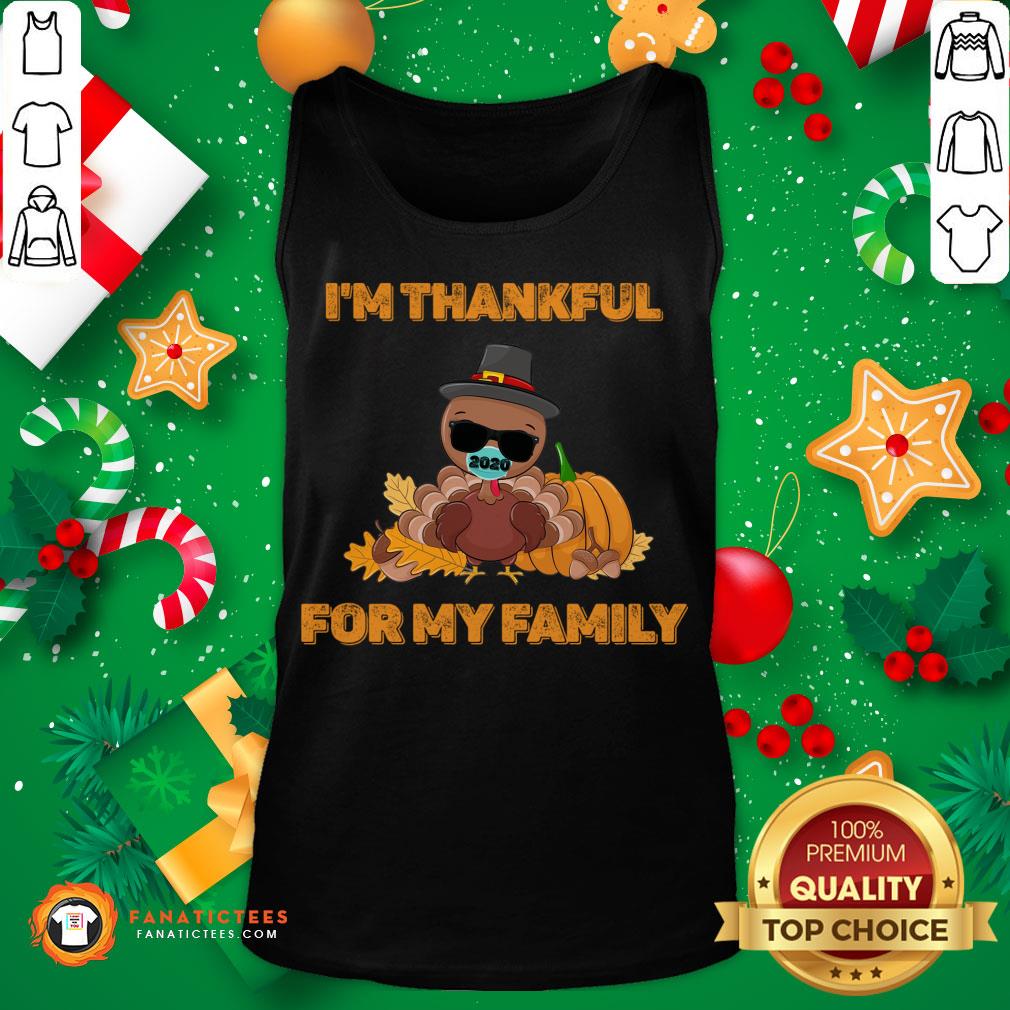 official-im-thankful-for-my-family-thanksgiving-turkey-wear-mask-christmas-tank-top.jpg
