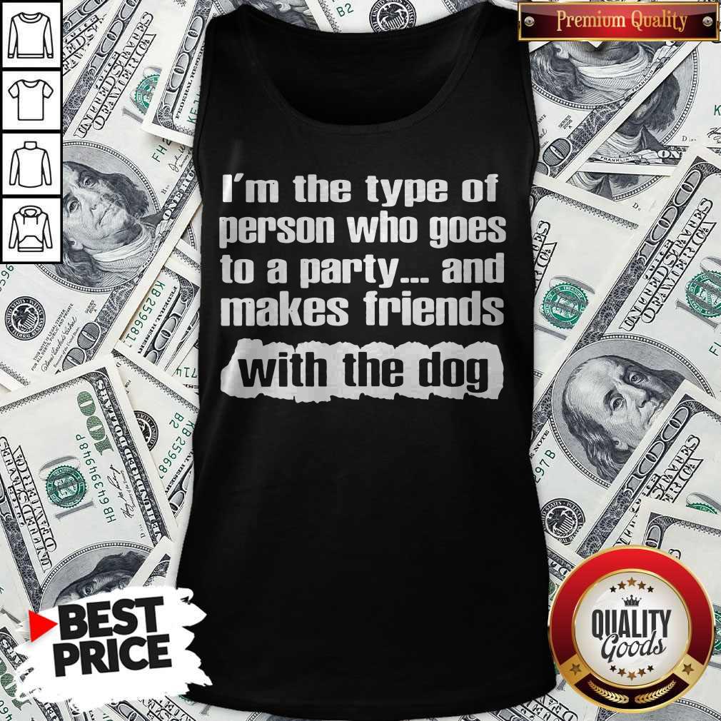 official-im-the-type-of-person-who-goes-to-a-party-andtank-top.jpg