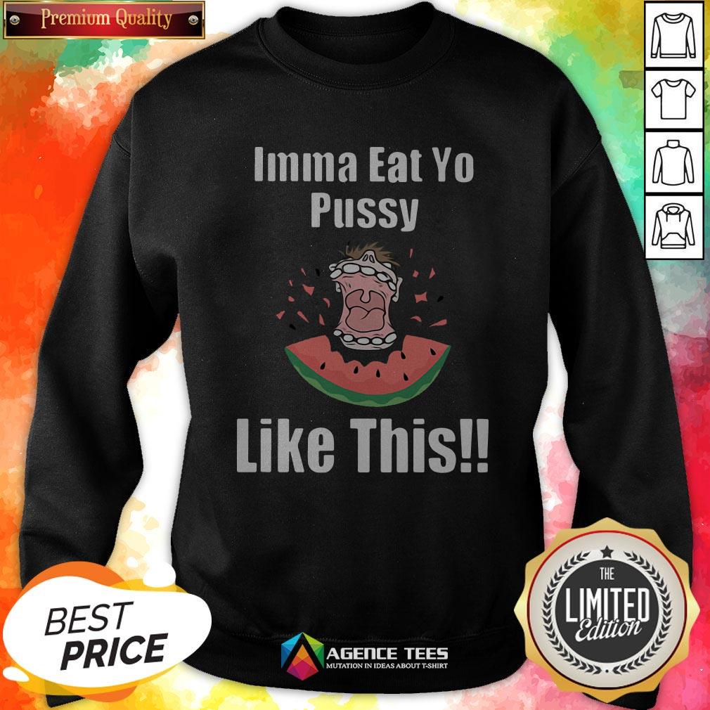 Official Imma Eat Yo Pussy Like This Shirt