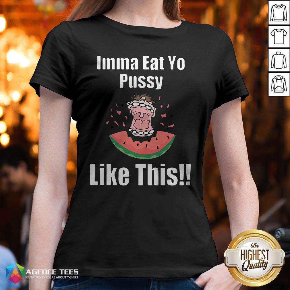 Official Imma Eat Yo Pussy Like This Shirt