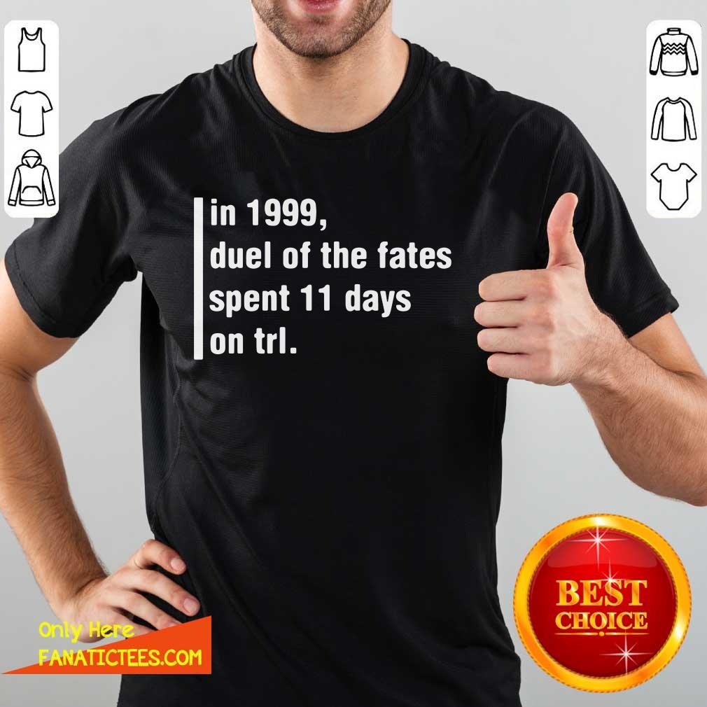 Official In 1999 Duel Of The Fates Spent 11 Days On Trl Shirt