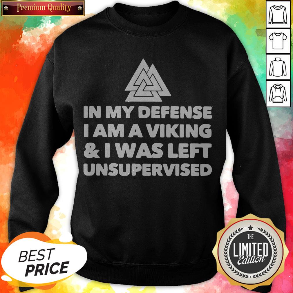 Official In My Defense I Am A Viking And I Was Left Unsupervised Shirt