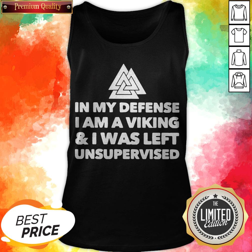 Official In My Defense I Am A Viking And I Was Left Unsupervised Shirt