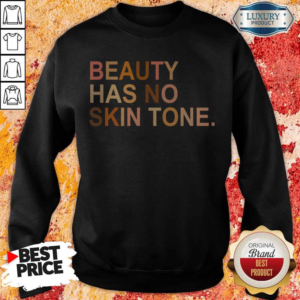 Official Juneteenth Beauty Has No Skin Tone Shirt