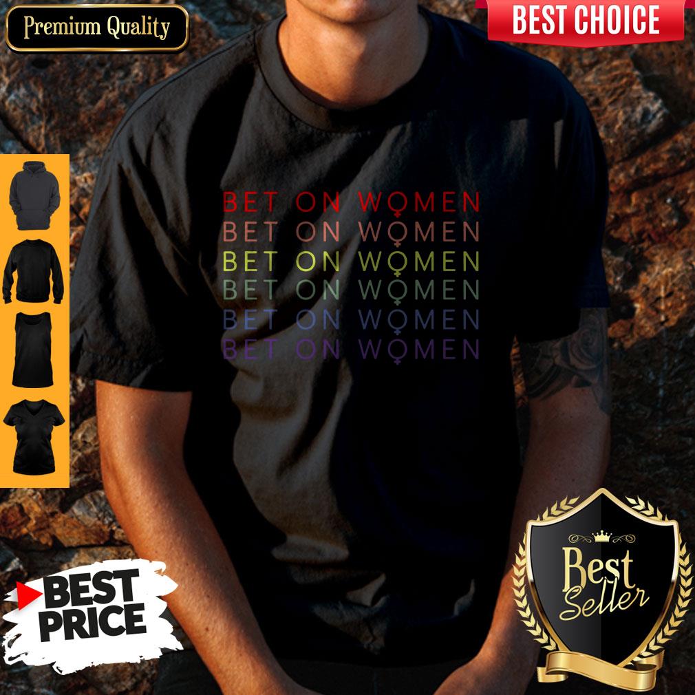 Official LGBT Bet On Women Shirt