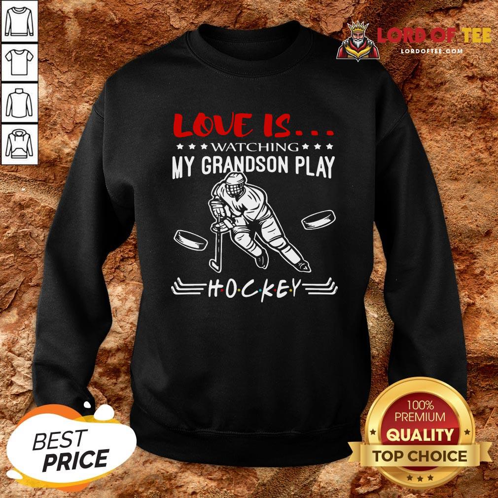 Official Love Is Watching My Grandson Play Hockey Shirt