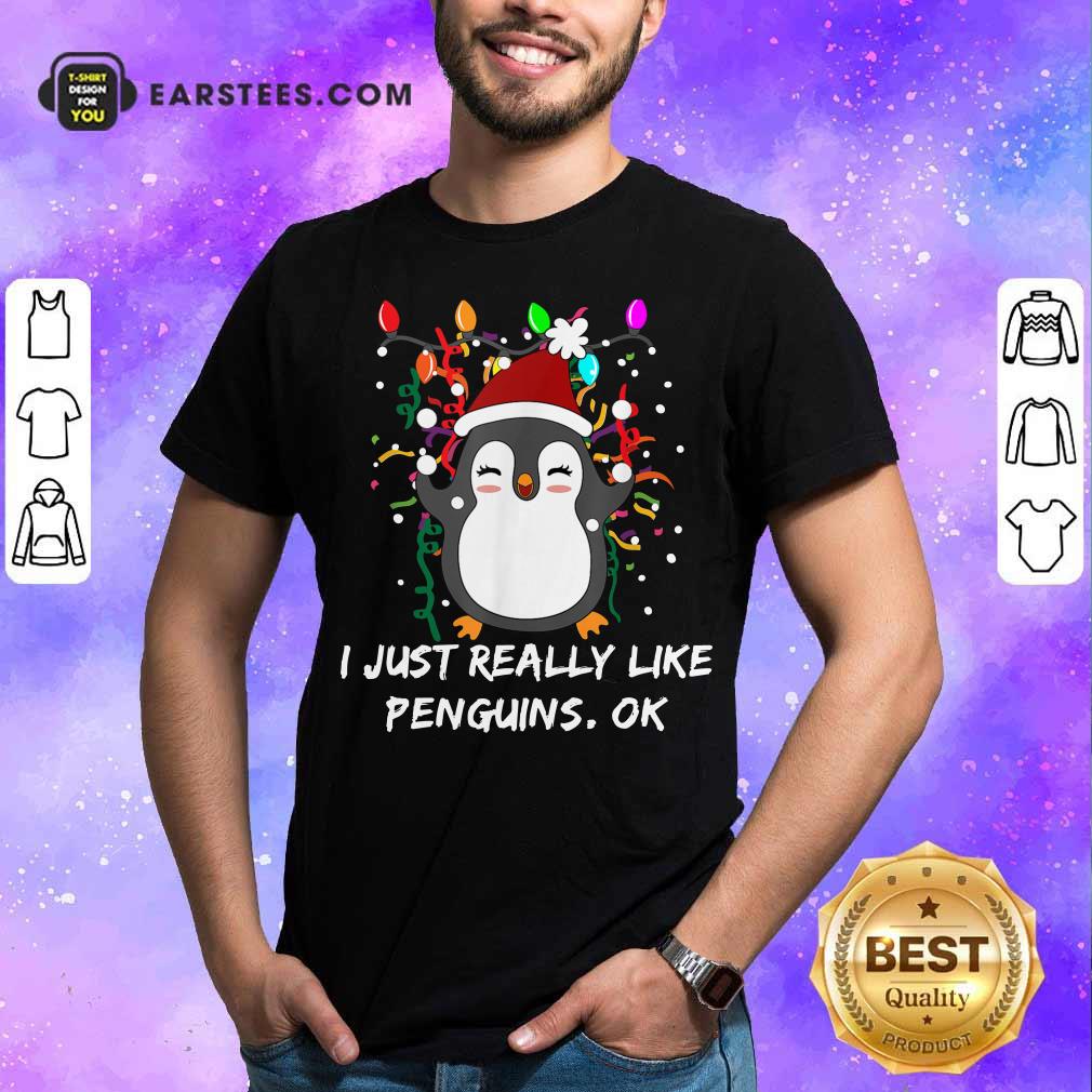 Official Merry Christmas Penguin I Just Really Like Penguins OK Shirt