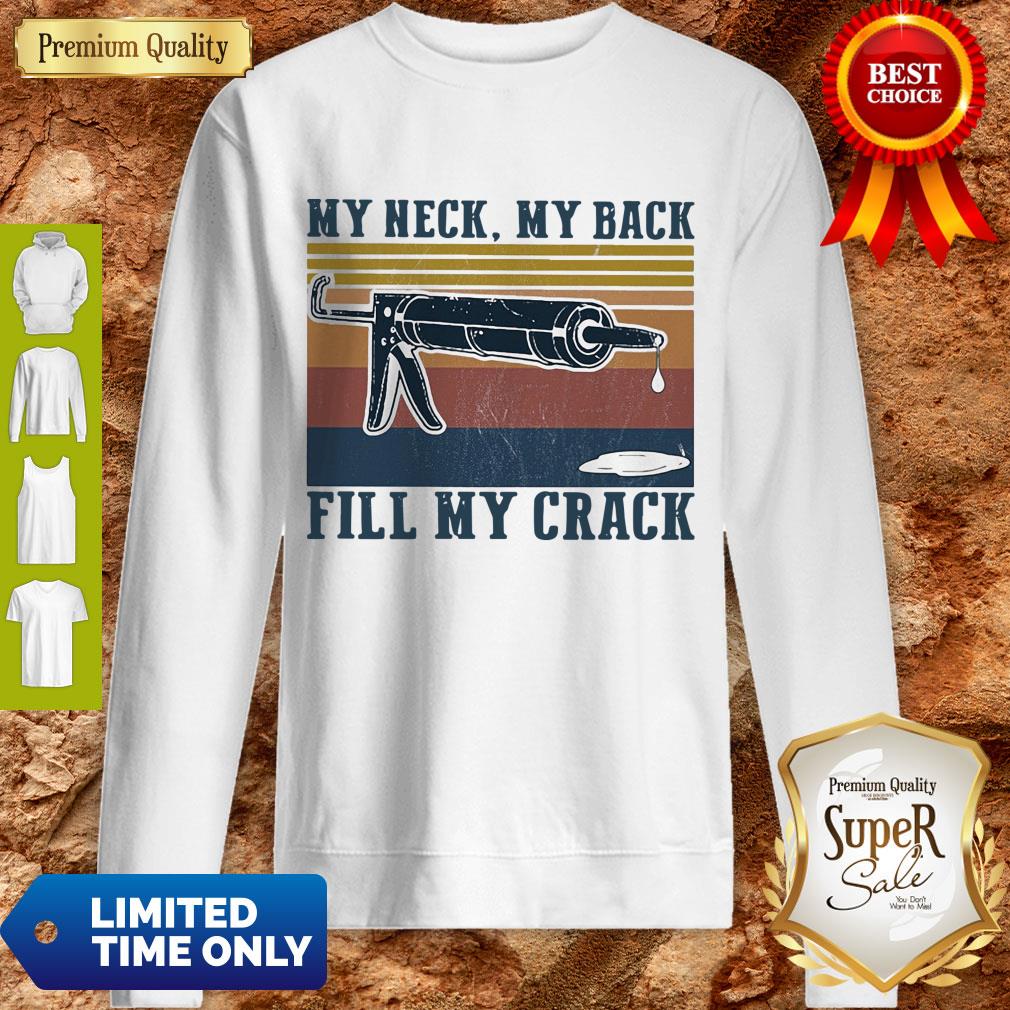 Official My neck my backfill my crack vintage shirt