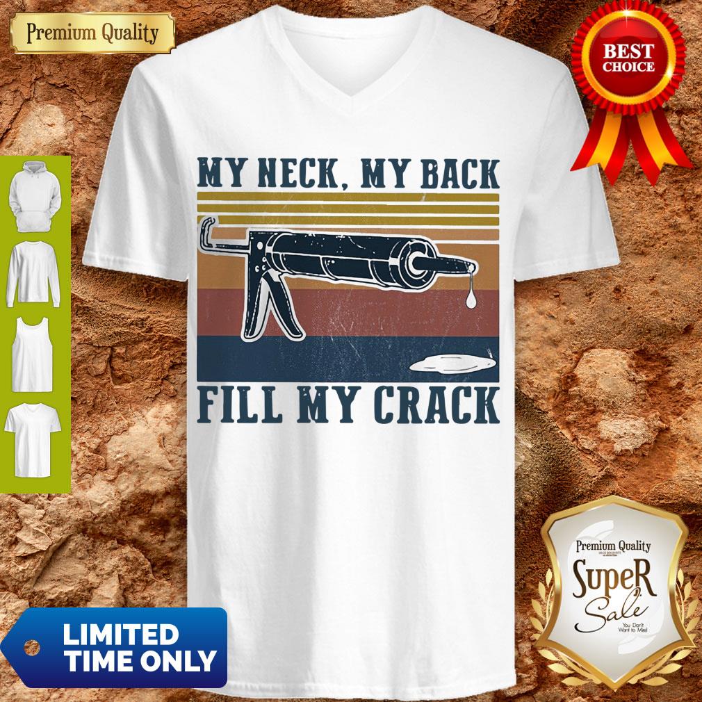 Official My neck my backfill my crack vintage shirt