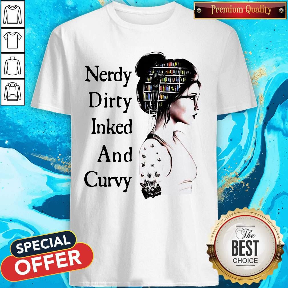 Official Nerdy Dirty Inked And Curvy Shirt