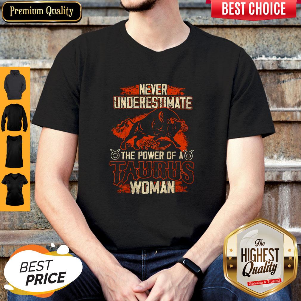 Official Never Underestimate The Power Of A Taurus Woman Shirt