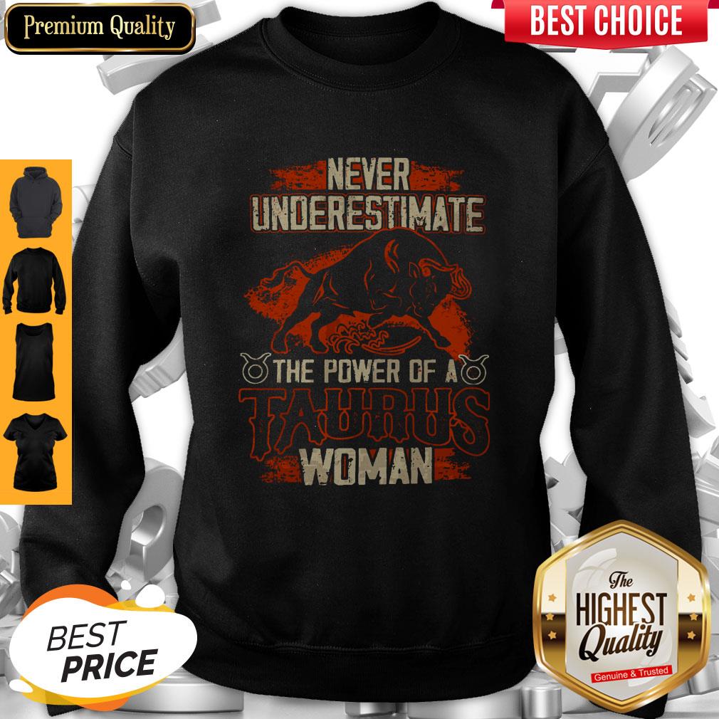 Official Never Underestimate The Power Of A Taurus Woman Shirt