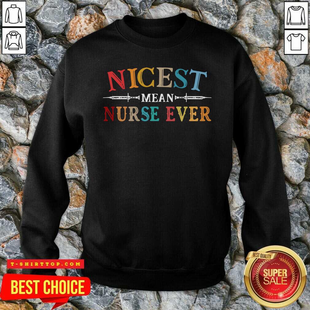 Official Nicest Mean Nurse Ever Vintage Shirt