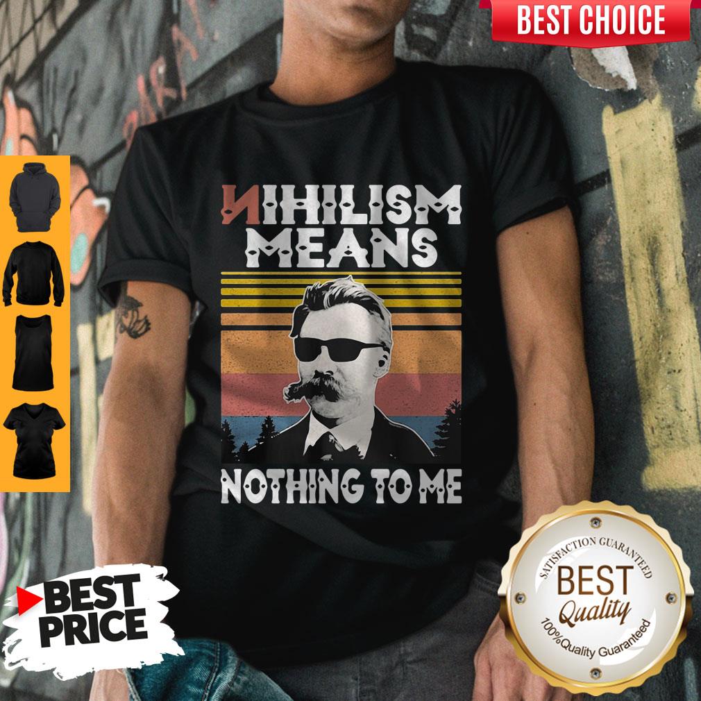 Official Nihilism Means Nothing To Me Vintage Shirt