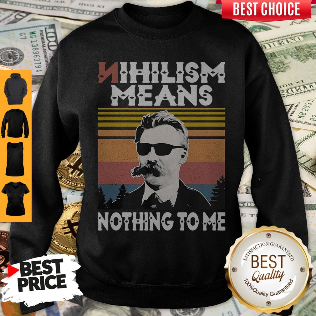 Official Nihilism Means Nothing To Me Vintage Shirt