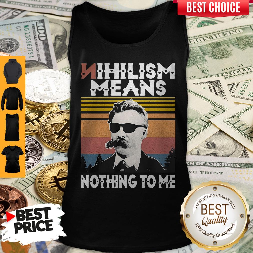 Official Nihilism Means Nothing To Me Vintage Shirt