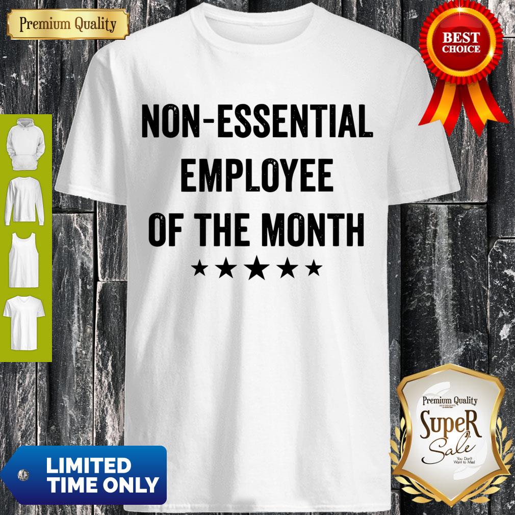 Official Non essential employee of the month shirt