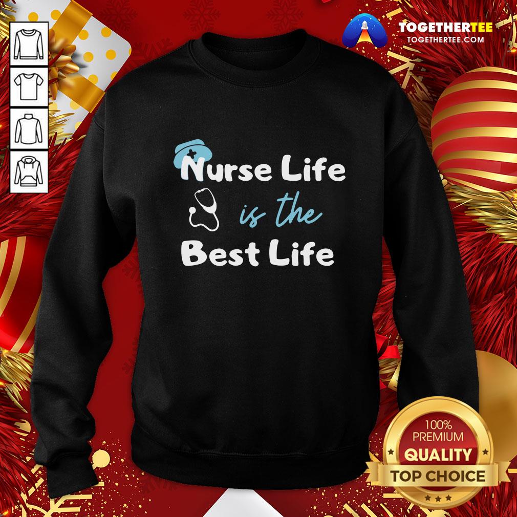 Official Nurse Life Is The Best Life Shirt