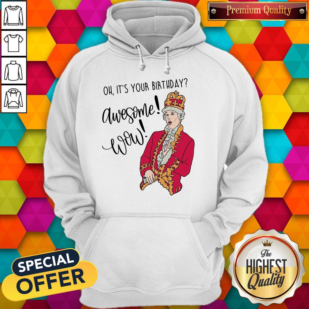 Official Oh It's Your Birthday Awesome Wow Shirt