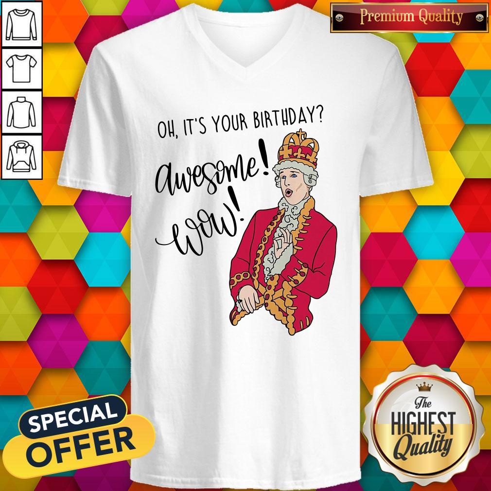 Official Oh It's Your Birthday Awesome Wow Shirt