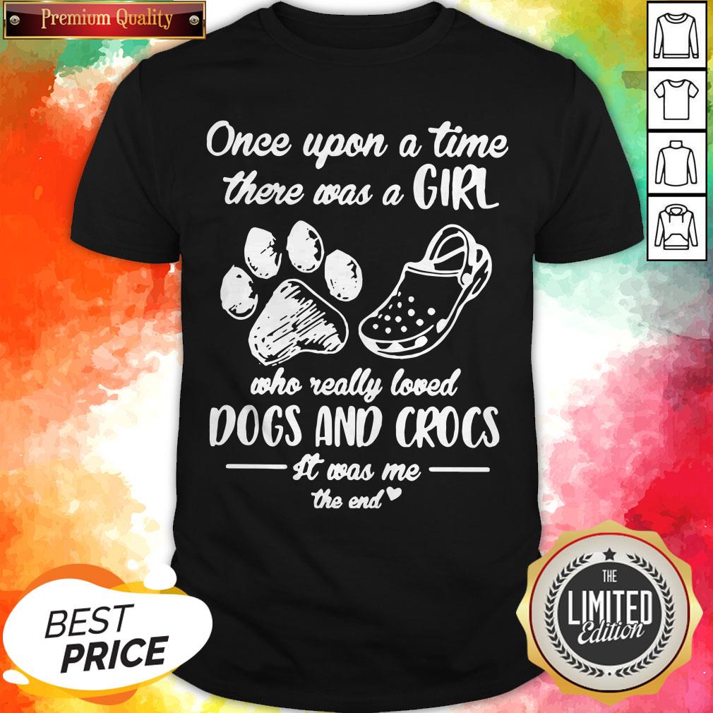 official-once-upon-a-time-there-was-a-girl-who-really-loved-dogs-and-crocs-it-was-me-the-end-shirt.jpg