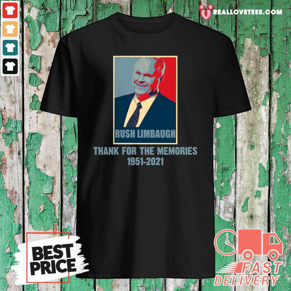 Official Rip Rush Limbaugh Thanks For The Memories 1951 2021 Obama Style Shirt