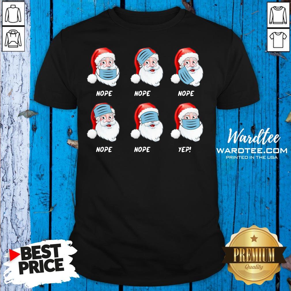 Official Santa Claus Wearing Mask Wrong Nope Christmas Shirt