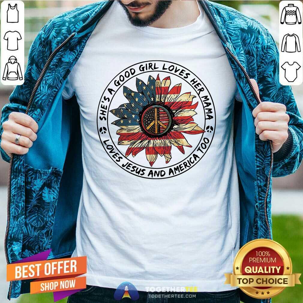 official-she-is-a-good-girl-she-loves-her-mama-loves-jesus-and-america-too-fourth-of-july-shirt.jpg