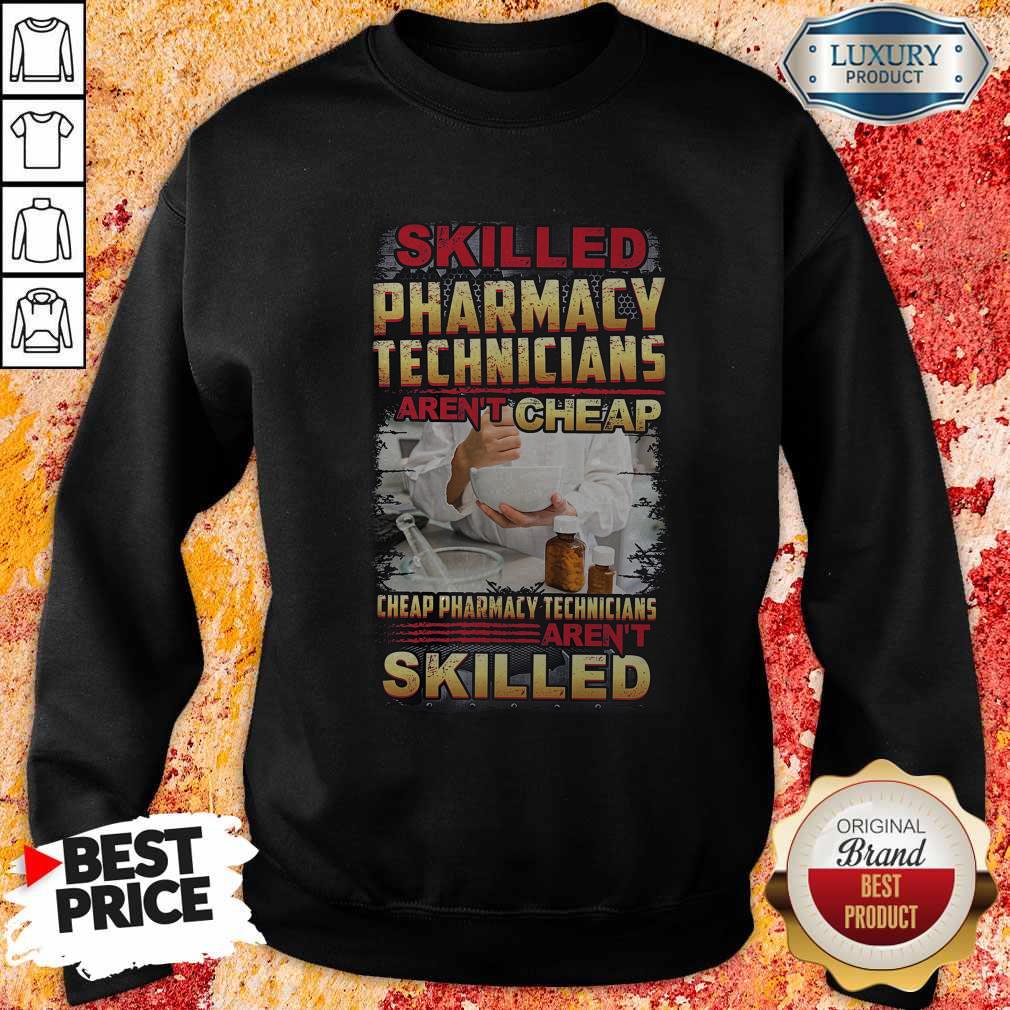 Official Skilled Pharmacy Technicians Aren’t Cheap Shirt