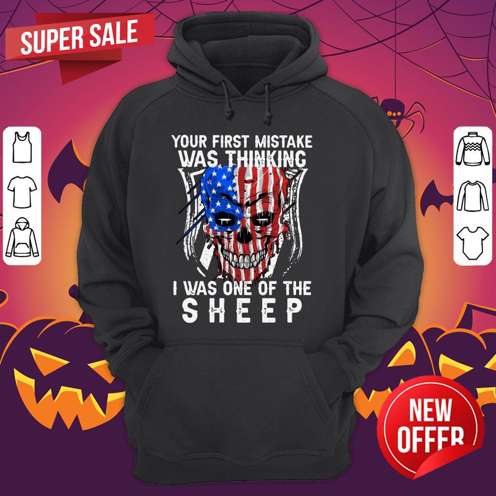 official-skull-american-flag-your-first-mistake-was-thinking-i-was-one-of-the-sheep-hoodie.jpg