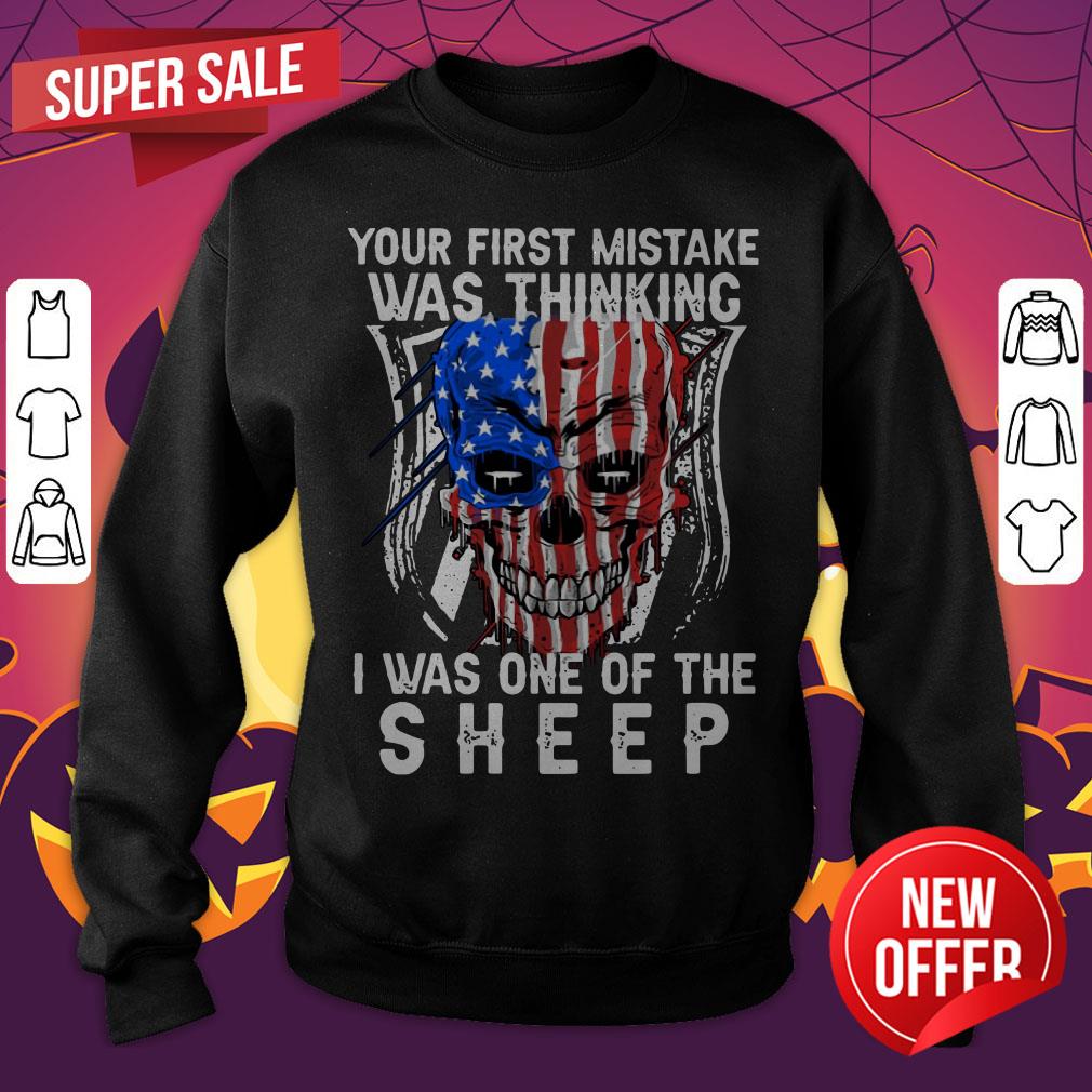 official-skull-american-flag-your-first-mistake-was-thinking-i-was-one-of-the-sheep-sweatshirt.jpg