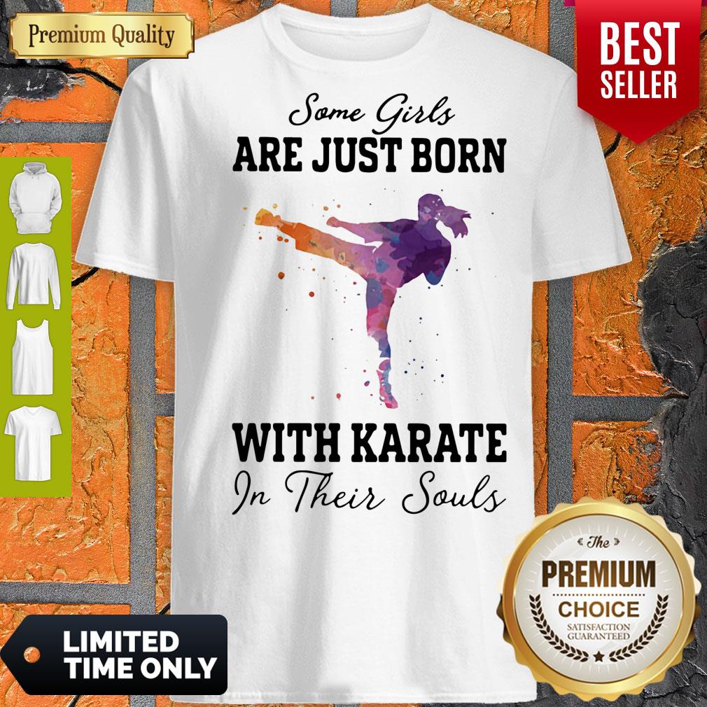 Official Some girl are just born with karate in their souls shirt