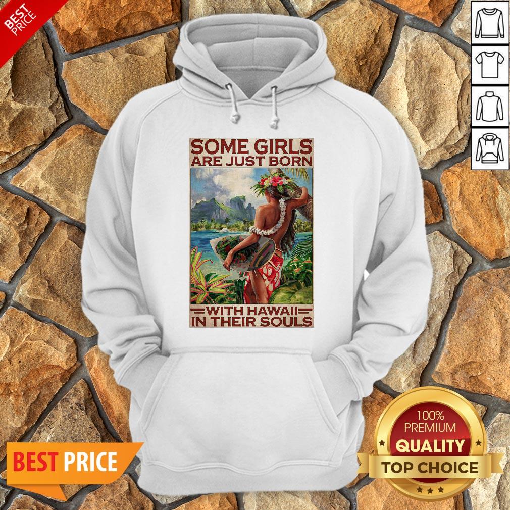 Official Some Girls Are Just Born With Hawaii In Their Souls Shirt