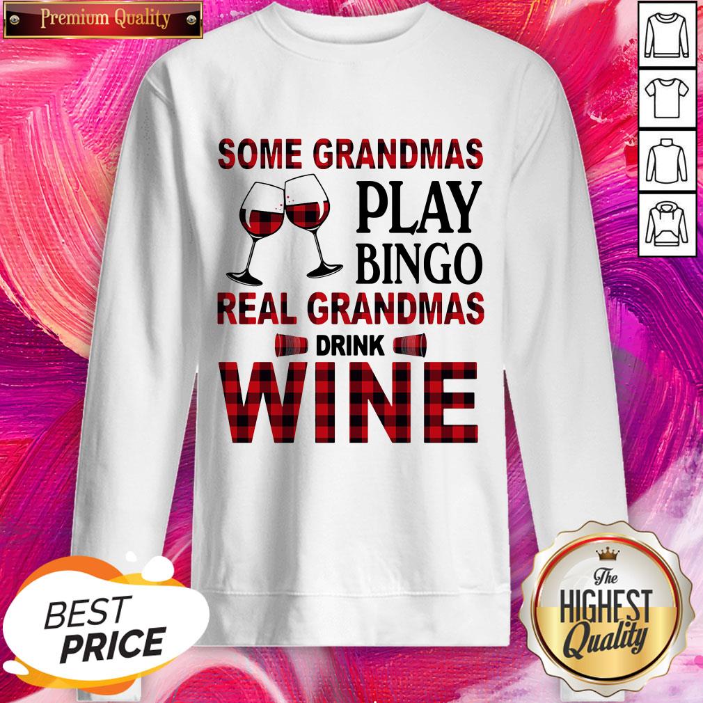 Official Some Grandmas Play Bingo Real Grandmas Drink Wine Shirt