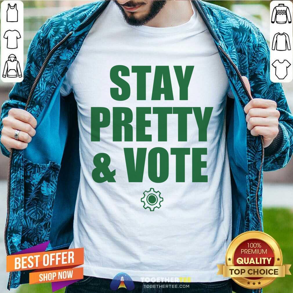 Official Stay Pretty And Vote 2021 Shirt