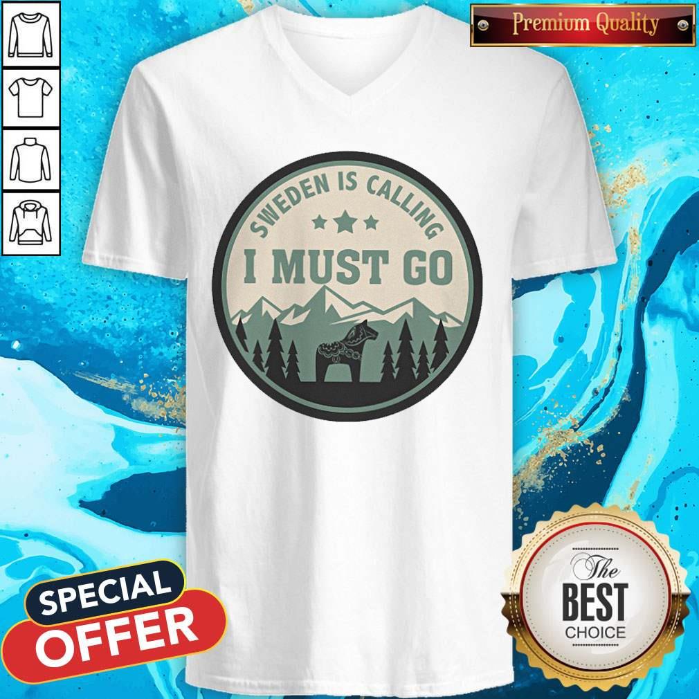 Official Sweden Is Calling I Must Go Shirt