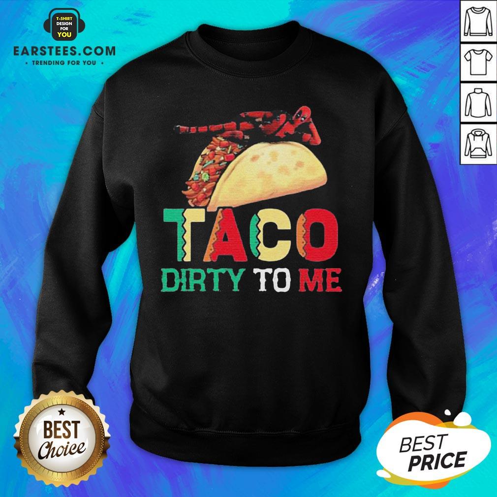 Official Taco Dirty To Me T-Shirt