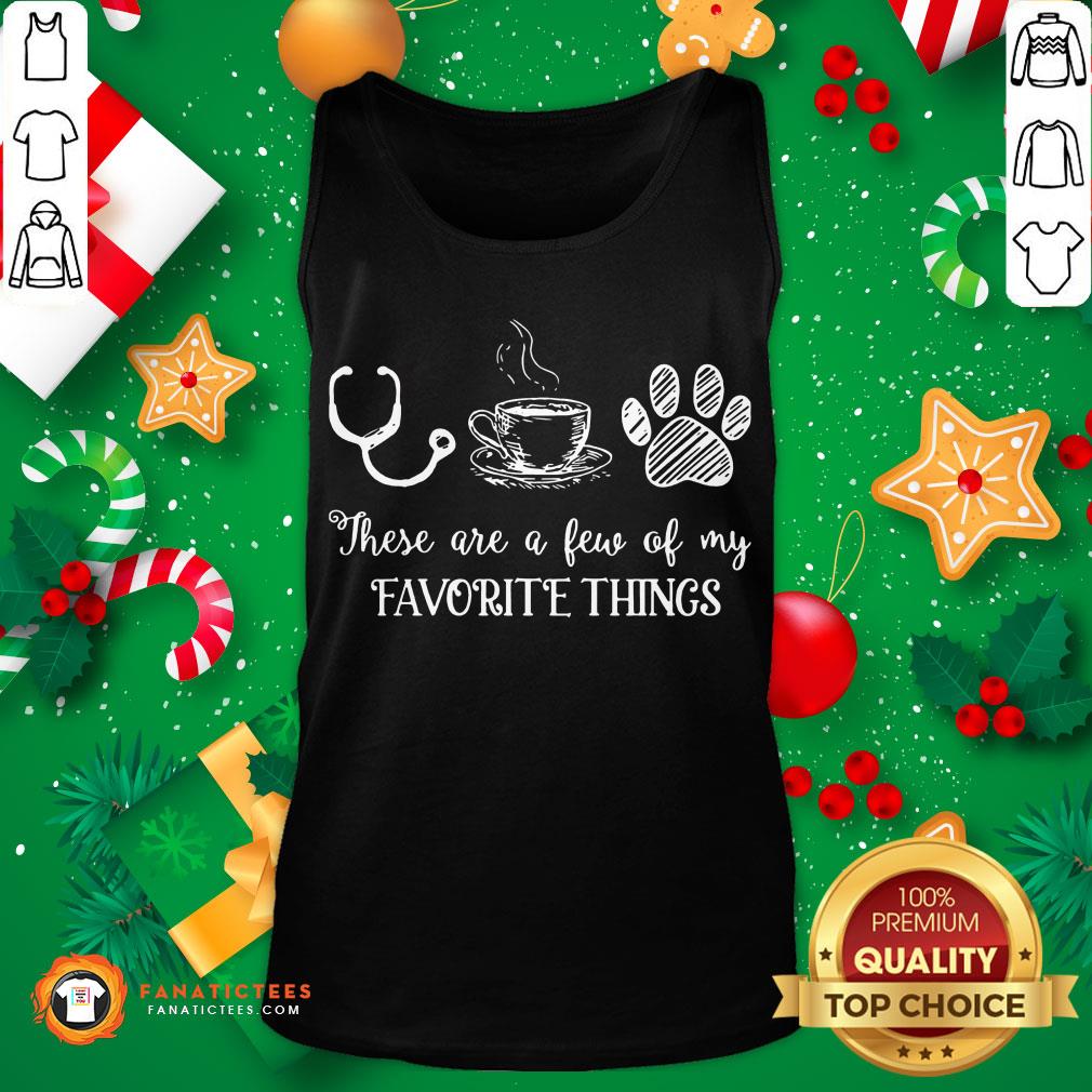 Official These Are A Few Of My Favorite Things Shirt