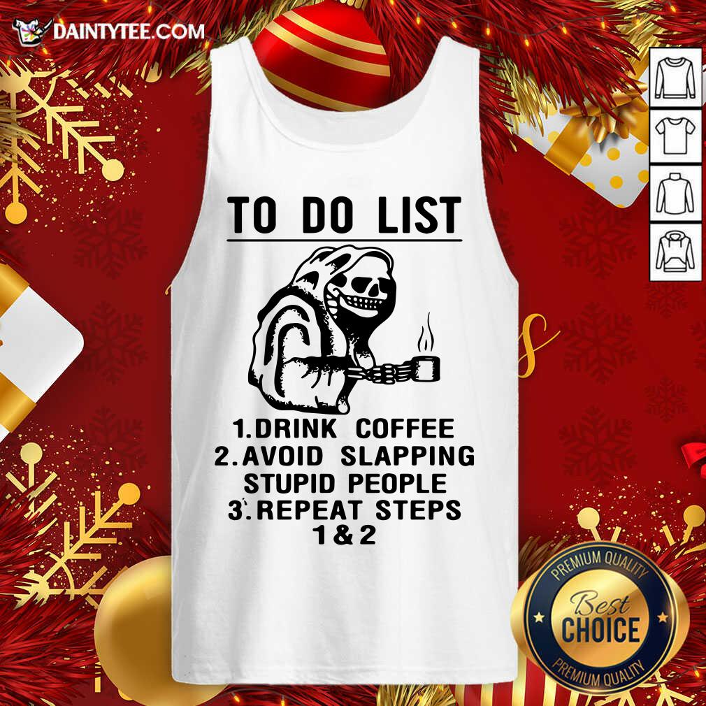 official-to-do-list-drink-coffee-avoid-slapping-stupid-people-repeat-steps-tank-top.jpg