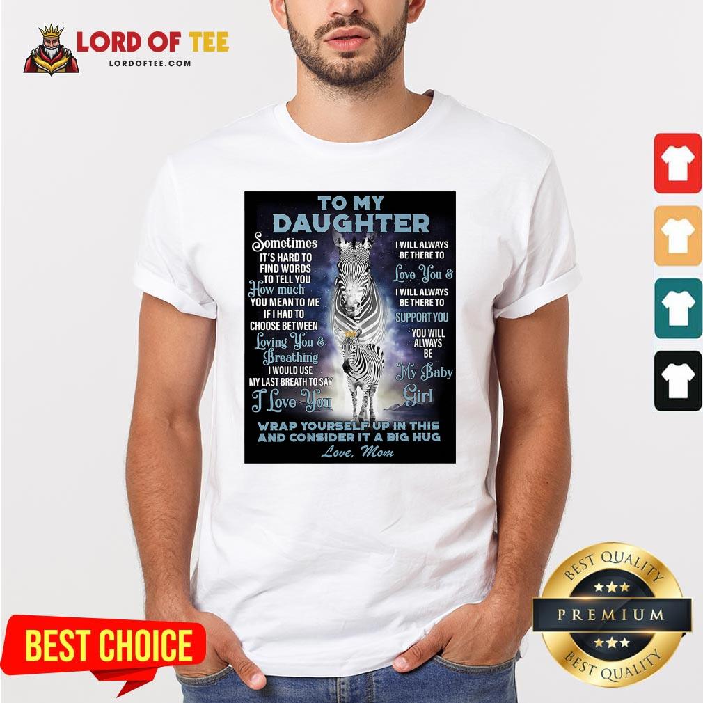official-to-my-daughter-wrap-yourself-up-in-this-and-consider-it-a-big-hug-love-mom-shirt.jpg