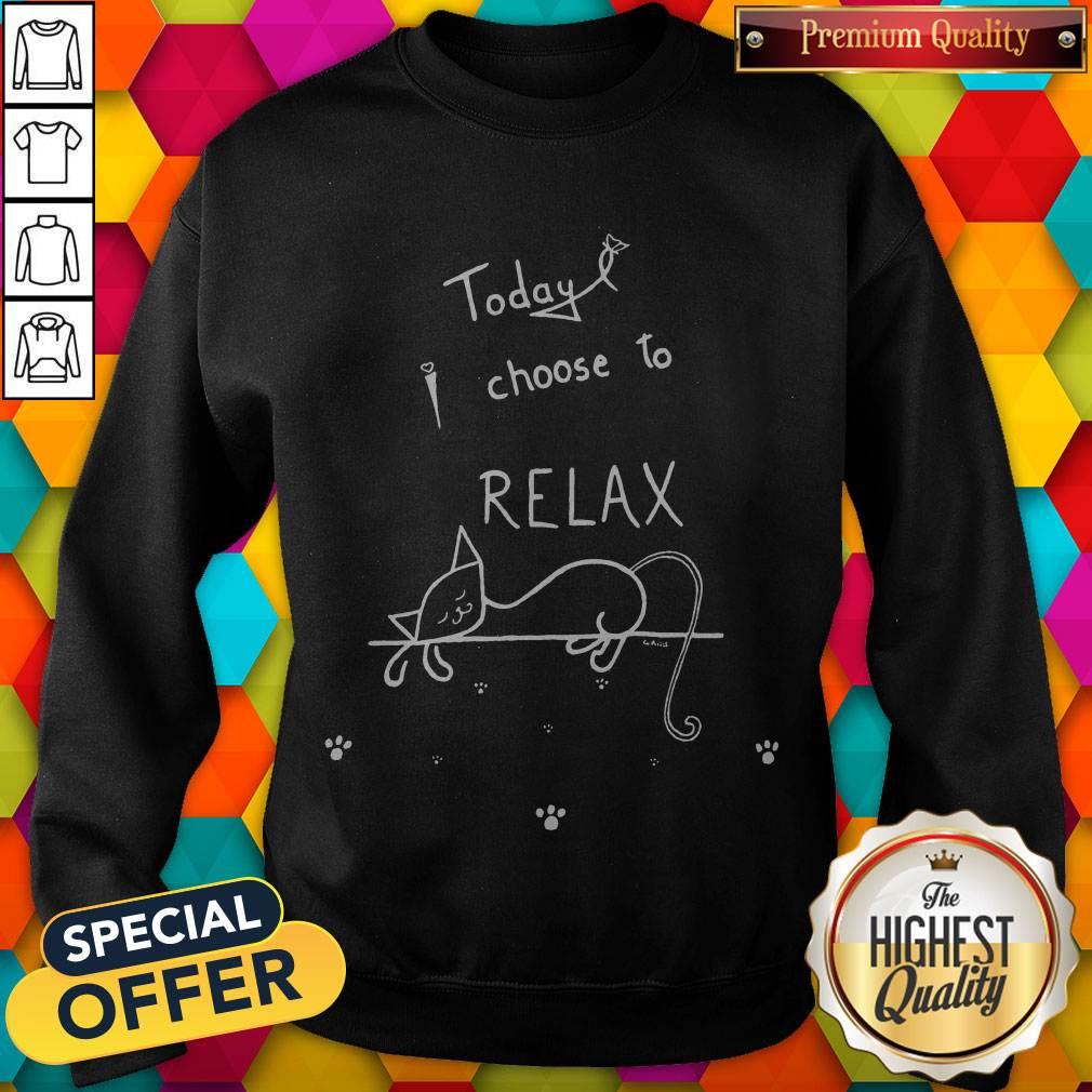 Official Today I Choose To Relax Shirt