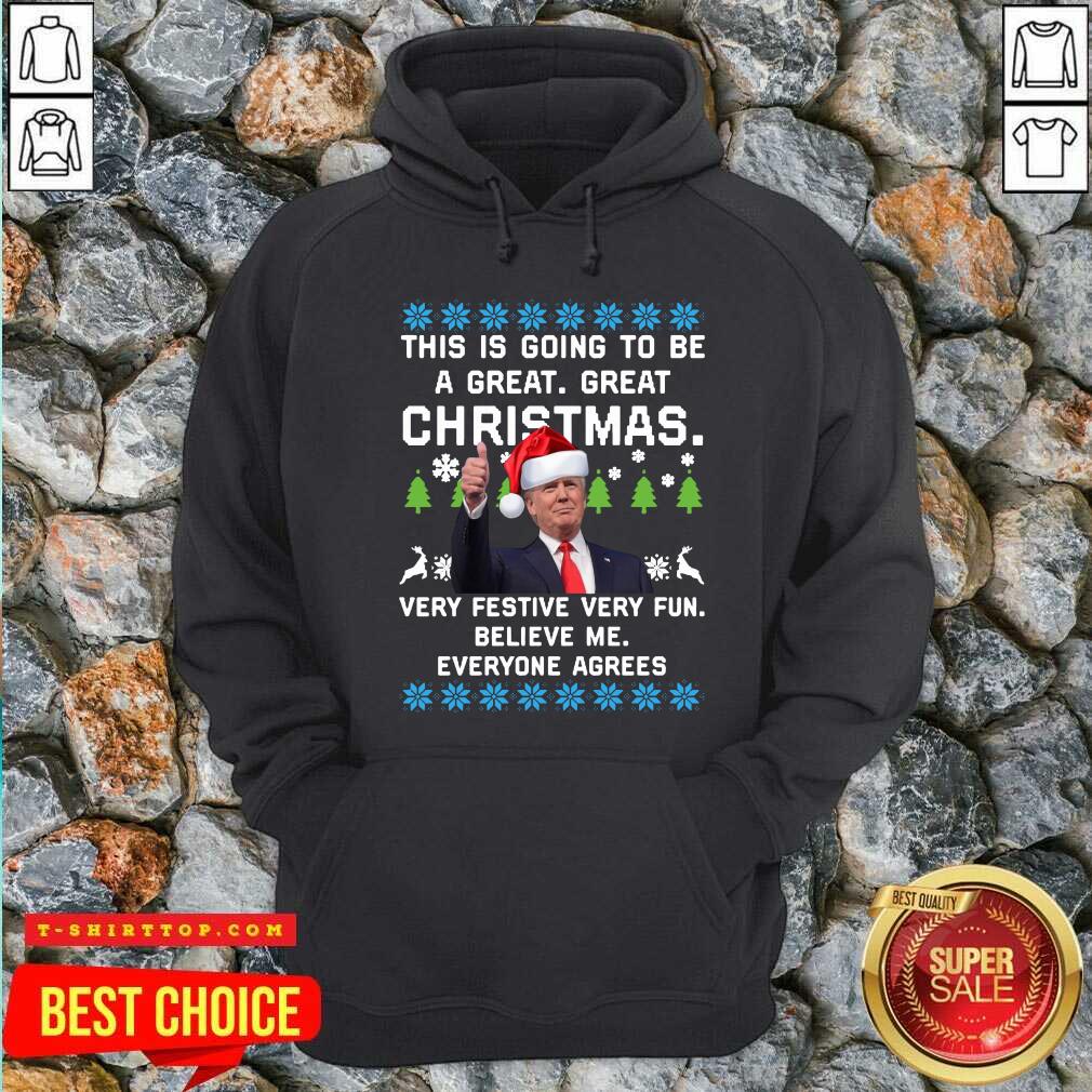 official-trump-this-is-going-to-be-a-great-great-christmas-very-festive-very-fun-believe-me-ugly-hoodie.jpg