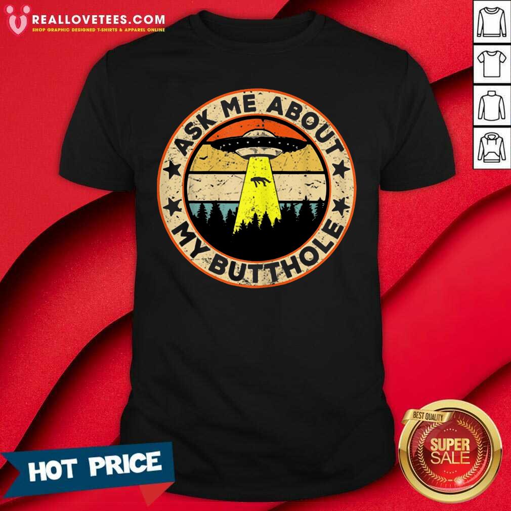 Official UFO Ask Me About My Butthole Vintage Sunset Shirt
