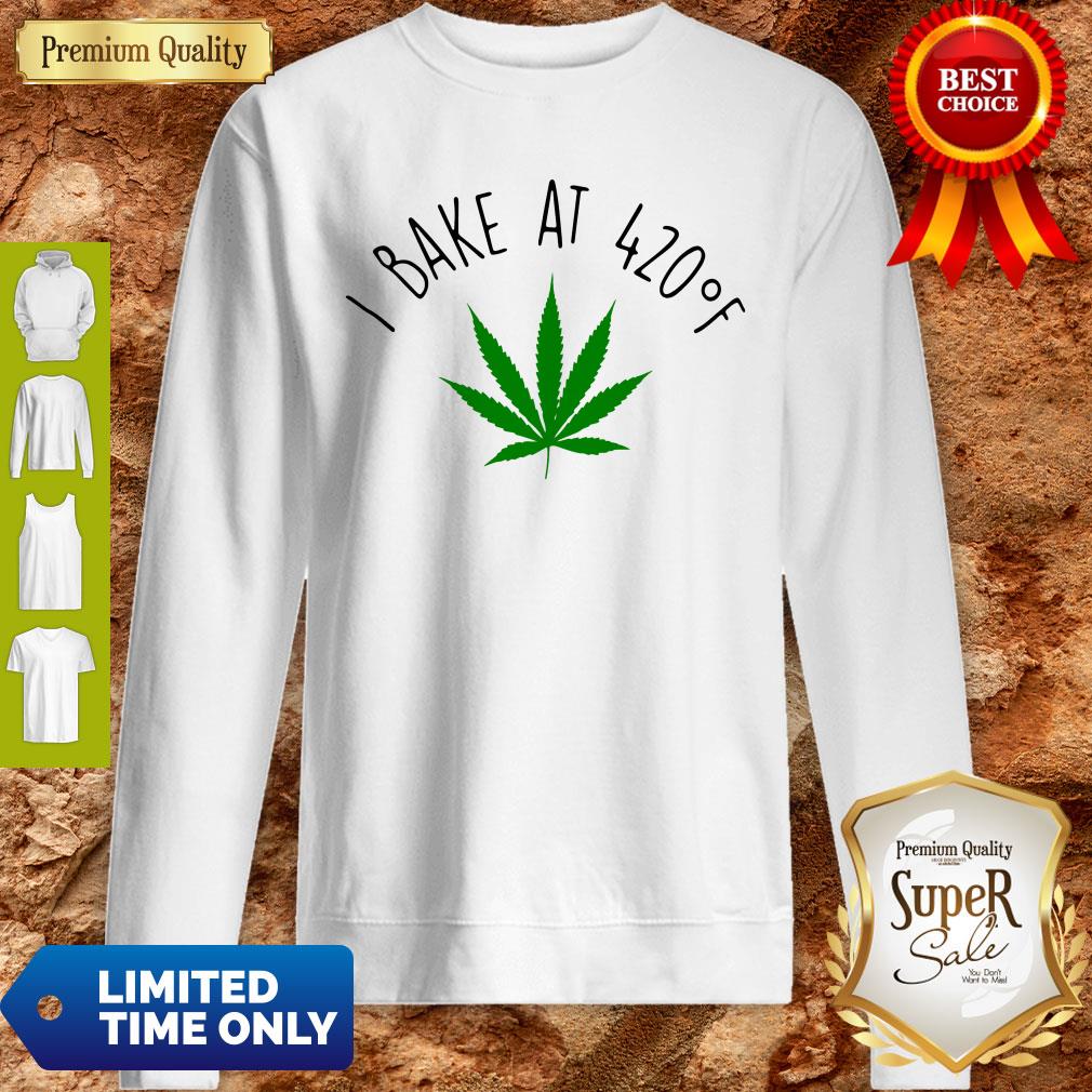 Official Weed I Bake At 420F Shirt