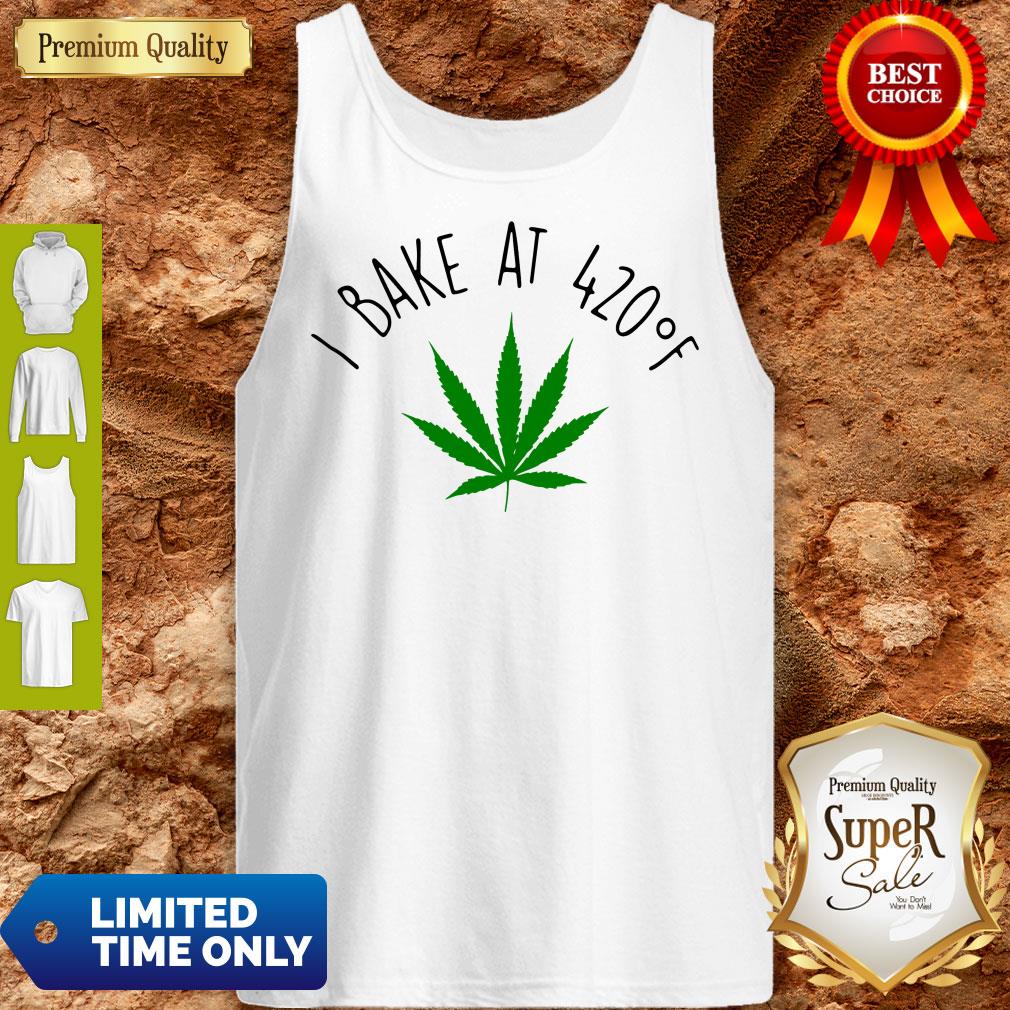 Official Weed I Bake At 420F Shirt