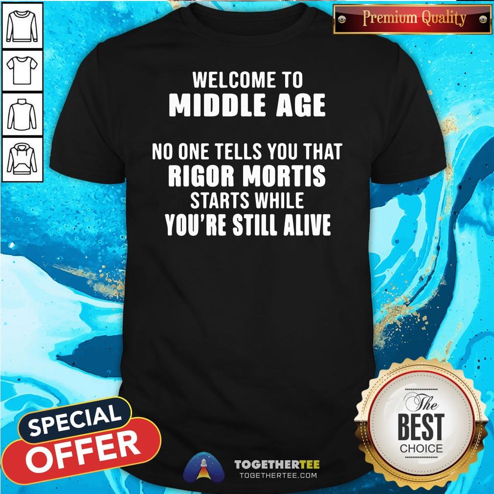 official-welcome-to-middle-age-no-one-tells-you-shirt.jpg